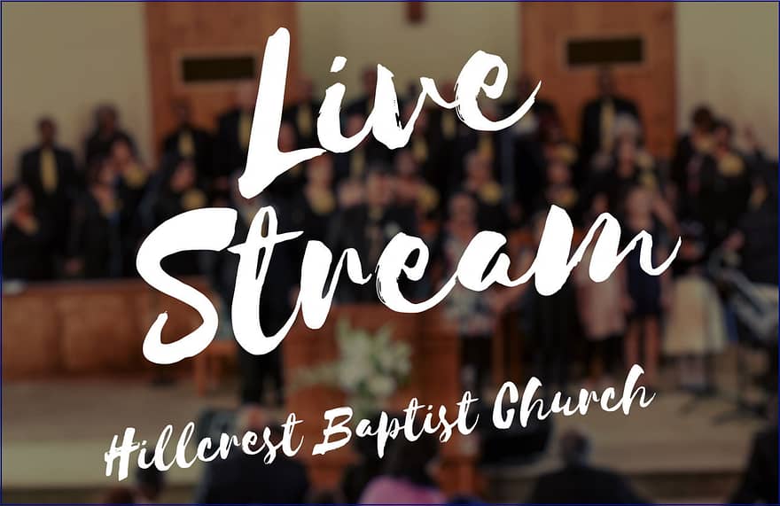 LiveStream Hillcrest Baptist Church